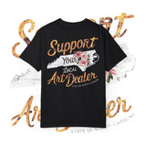 Support Your Local Art Dealer Tee